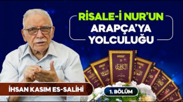 İhsan Kasım ile Nur’ların Arapça’ya yolculuğu-1.Bölüm