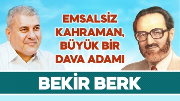 Emsalsiz Kahraman, Büyük Bir Dava Adamı | BEKİR BERK