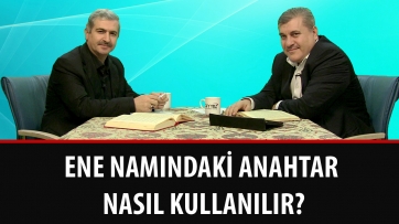 Ene namındaki anahtar nasıl kullanılır?