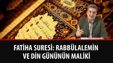 Fatiha suresi: Rabbülalemin ve Din Gününün Maliki