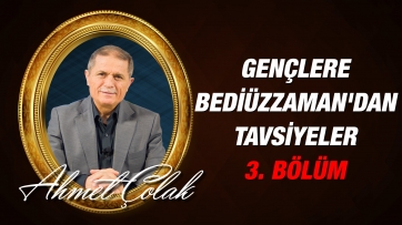 Günahlar Asrındaki Gençlere Bediüzzaman'dan Tavsiyeler 3. Bölüm 
