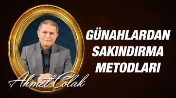 İbadetlere Teşvik ve Günahlardan Sakındırma Metodları