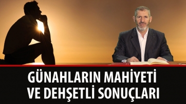 Günahların Mahiyeti ve Dehşetli Sonuçları