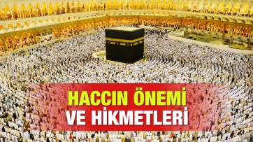 Haccın Önemi ve Hikmetleri