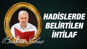 Hadislerde Belirtilen İhtilafı Nasıl Anlamalı?