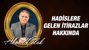 Hadislere Gelen İtirazlar Hakkında...