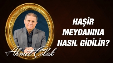 Haşir meydanına nasıl gidilir?