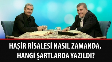 Haşir Risalesi nasıl zamanda, hangi şartlarda yazıldı?