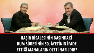 Haşir Risalesinin başındaki Rum Sûresinin 50. Âyetinin ifade ettiği manaların özeti nasıldır?