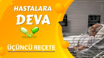Hastalara Deva / Üçüncü Reçete