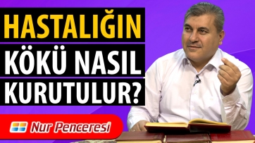 Hastalığın Kökü Nasıl Kurutulur?