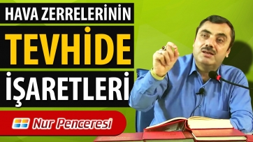 Hava Zerrelerinin Tevhide İşaretleri