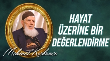 Hayat üzerinde bir değerlendirme - 29.Söz (1.Maksad)