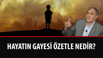 Hayatın Gayesi Özetle Nedir?