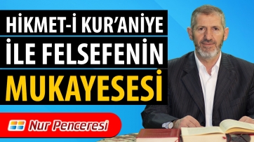 Hikmet-i Kur'aniye ile Felsefenin Mukayesesi