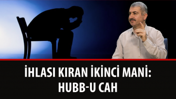 İhlası Kıran İkinci Mani: Hubb-u Cah