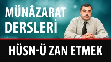 Hüsn-ü Zan Etmek!