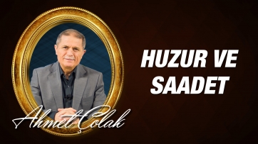 Hem dünyada hem de ahirette huzur ve saadet 