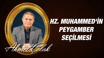 Hz. Muhammed'in (ASM) peygamber olarak seçilmesinin hikmetleri 