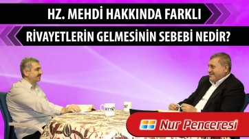 Hz. Mehdi hakkında farklı rivayetlerin gelmesinin sebebi nedir?