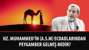 Hz. Muhammed’in (a.s.m) Ecdadlarından Peygamber Gelmiş midir?	
