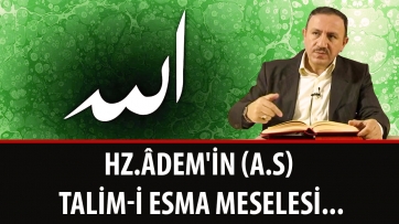 Hz.Âdem'in (a.s) Talim-i Esma Meselesi