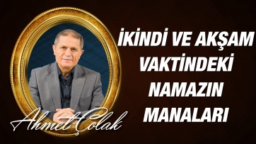 İkindi ve akşam vaktinde kılınan namazın manaları