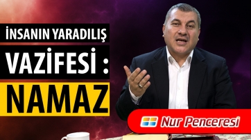 İnsanın yaradılış Vazifesi: Namaz
