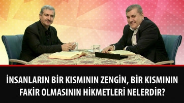 İnsanların bir kısmının zengin, bir kısmının fakir olmasının hikmetleri nelerdir?
