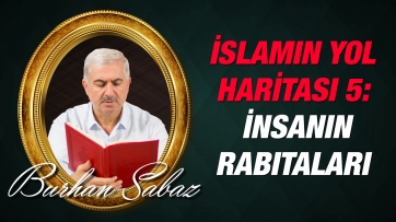 İslam Aleminin Yol Haritası 5: Müslümanların Manevi Rabıtaları