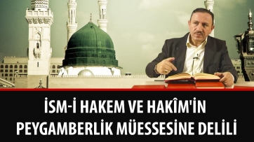 İsm-i Hakem ve Hakîm'in Peygamberlik Müessesine Delili