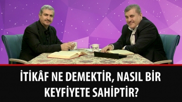 İtikâf ne demektir, nasıl bir keyfiyete sahiptir?