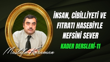 Kader Dersleri-11: Cüz'î irade, hayır ve şerrin yaratılması, insanın sorumluluğu