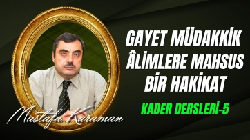 Kader Dersleri-5: Meyelan, Emr-i İtibari, Emr-i Nisbi, Tercih Bila Müreccih