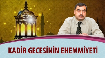 Kadir Gecesinin Ehemmiyeti
