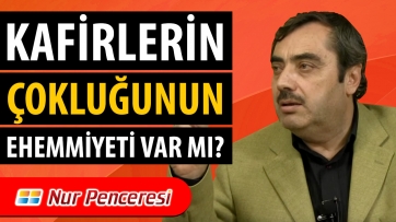 Kafirlerin Çokluğunun Ehemmiyeti Var mı?