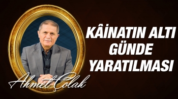 Kâinatın Altı Günde Yaratılması ve Herşeyin Yazılıp Kaydedilmesi