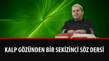 Kalp Gözünden Bir Sekizinci Söz Dersi