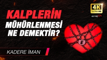 Kalplerin Mühürlenmesi ne demektir?