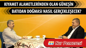 Kıyamet alametlerinden olan güneşin batıdan doğması nasıl gerçekleşecek?