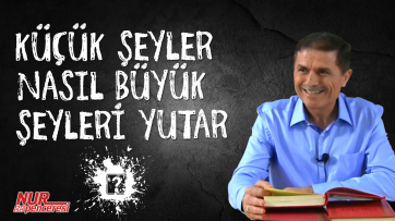 Küçük şeyler büyük şeyleri nasıl yutar?