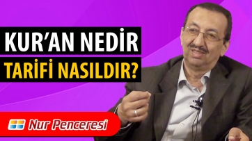 Kur’ân Nedir, Tarifi Nasıl Yapılmıştır?