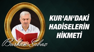 Kur'an'da Cüz'i Hadiselerden Bahsedilmesinin Hikmeti