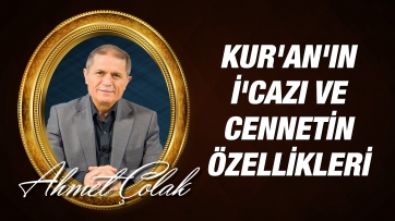 Kur'an'ın İ'cazı ve Cennetin Özellikleri