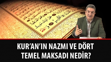 Kur’an’ın nazmı ve dört temel maksadı nedir?