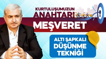 Kurtuluşumuzun Anahtarı: Meşveret-İstişare