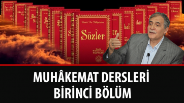 Muhâkemat Dersleri, Birinci Bölüm