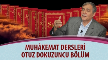 Muhâkemat Dersleri, Otuz Dokuzuncu Bölüm