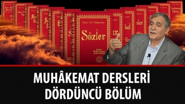 Muhâkemat Dersleri, Dördüncü Bölüm