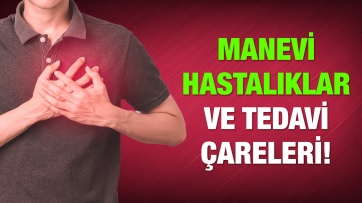 Manevi Hastalıklar ve Tedavi Çareleri!
